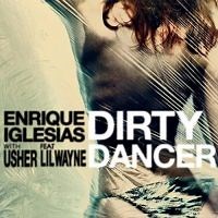 Dirty Dancer, Enrique Iglesias, Usher
