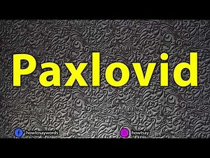 How To Pronounce Paxlovid