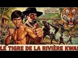 Le tigre de la rivière Kwai, film western kung fu et aventure complet en francais