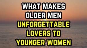 Older Men Don’t Realise THIS Is What Makes Them Unforgettable Lovers (Dating Advice For Older Guys) | Joyanima