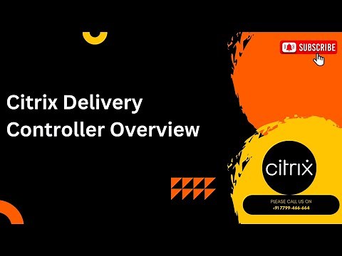 Citrix Delivery Controller Overview