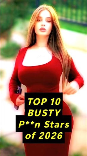 Top 10 BUSTY P stars of 2026 (You Won’t Believe #4)
