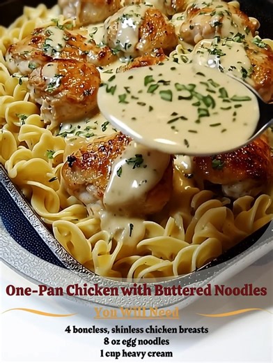 4.7K views | One-Pan Chicken with Buttered Noodles Ingredients 4 boneless, skinless chicken breasts 2 tbsp olive oil 3 garlic cloves, minced 2 cups chicken broth 1 cup heavy cream 8 oz egg noodles | Taste Universe | Facebook