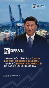 Trung Quốc yêu cầu Mỹ ‘ngay lập tức’ dỡ bỏ mức thuế mới, tuyên bố sẽ đáp trả quyết liệt để bảo vệ lợi ích quốc gia #tintứckinhtế #tiktoknews #dffvn #thuếđốiứng #trungquốcyêucầumỹdỡbỏthuế #donaldtrump #thuế | DFF.VN - Mạng xã hội kinh tế tài chính