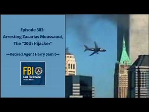 383: The "20th Hijacker,” Arresting Zacarias Moussaoui - Harry Samit