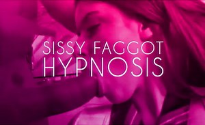 Sissy Faggot Hypnosis