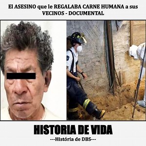 El AS.E.SINO que le REGALABA CARNE HUMANA a sus VECINOS - DOCUMENTAL | DBS