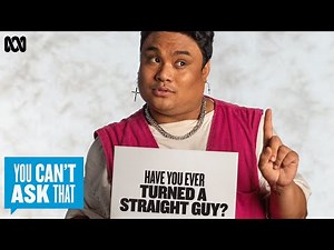 "Have you turned a straight guy?" | You Can't Ask That