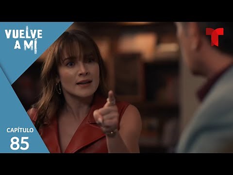 Vuelve a Mí | Capítulo 85: La última noche | Telemundo Novelas
