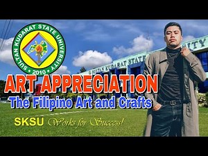 Arts Appreciation: The Filipino Arts and Crafts
