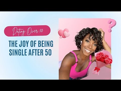 Dating Over 50: The Joys of Being Single After 50