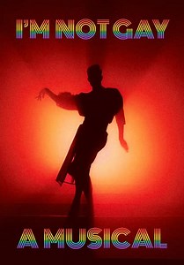 I'm Not Gay: A Musical (2022)