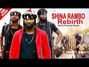 SHINA RAMBO REBIRTH - THE RELEASE OF THE MONSTER - BEST NOLLYWOOD MOVIES OF ALL TIME