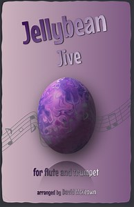 The Jellybean Jive for Flute and Trumpet Duet by David McKeown - Flute, Trumpet - Intermediate Digital Sheet Music | Sheet Music Plus