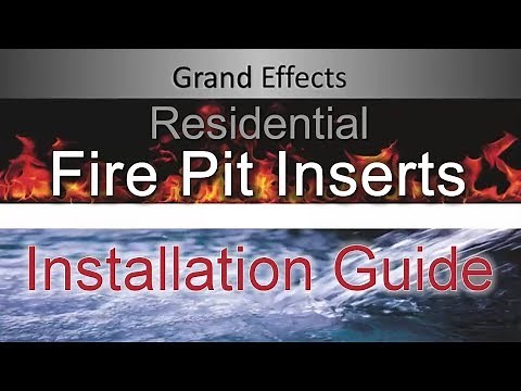Installation Guide: Residential Fire Pit Inserts by Grand Effects