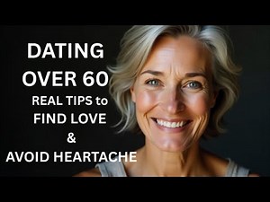 Dating Over 60 - What To Do & What NOT To Do