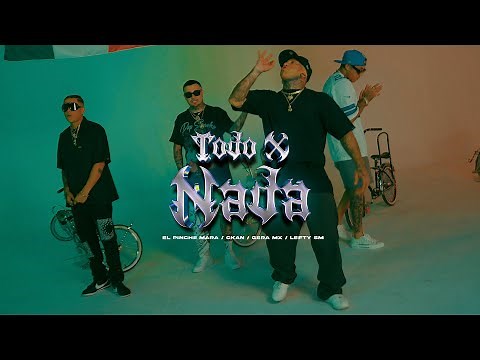 Pinche Mara - El Mara, C-Kan, Lefty Sm, Gera MX - Todo x Nada (Video Oficial)