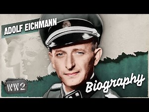 Eichmann: Mass Murderer or Train Conductor? – WW2 Biography Special