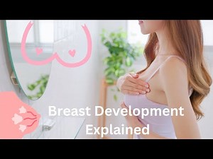 The Journey of Breast Development: Understanding the Process (5 Minutes)
