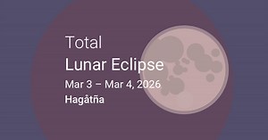 March 3, 2026 Total Lunar Eclipse in Hagåtña, Guam