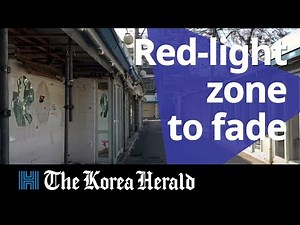 Korea's infamous red-light zone to fade into history