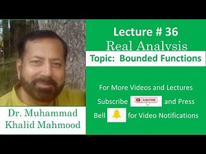 Bounded Functions (Real Analysis Lec-36)