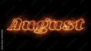 August Word Hot Animated Burning Realistic Fire Flame and Smoke Seamlessly loop Animation on Isolated Black Background. Fire Word, Fire Text, Flame word, Flame Text, Burning Word, Burning Text.