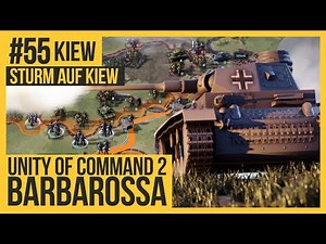 UNITY OF COMMAND 2: BARBAROSSA - Kiew #55 [Lets Play | Deutsch | German]