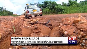 Asiwa bad roads: Angry chiefs demand immediate dismissal of DCE over poor roads. | JoyNews