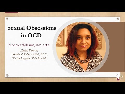 Sexual Obsessions in OCD explained by Dr. Monnica Williams