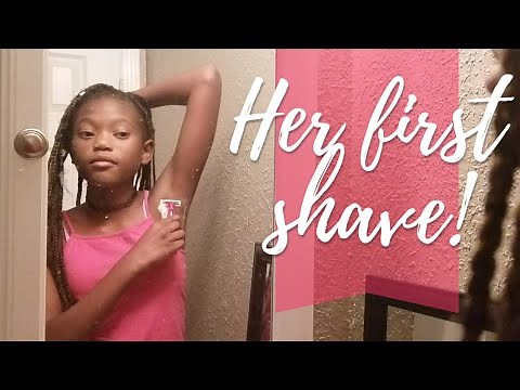 She's shaving for the first time!
