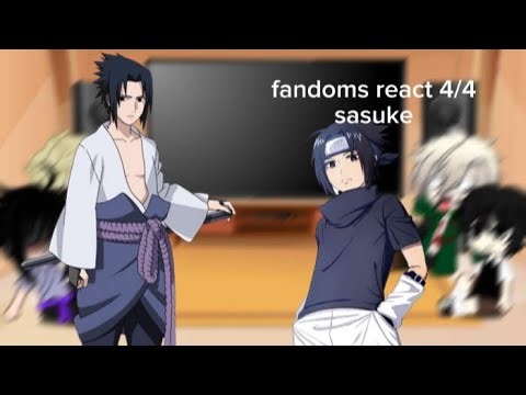fandoms react to sasuke