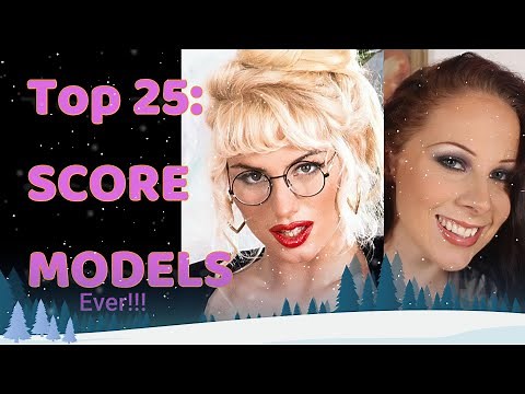 The Top 25 SCORE Models of all Time! According to them.