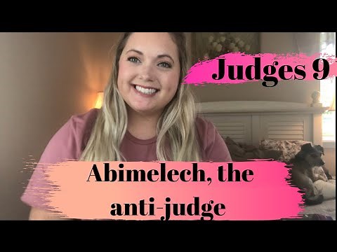Judges 9, Bible Study. The story of Abimelech, the anti judge