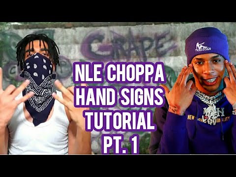 NLE CHOPPA HAND SIGNS TUTORIAL PT. 1