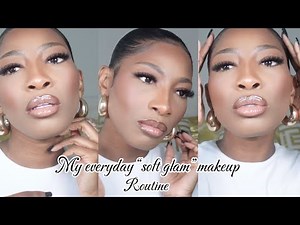 MY EVERYDAY SOFT GLAM MAKEUP ROUTINE l SIMPLE EVERYDAY MAKEUP