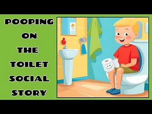A SOCIAL STORY ABOUT GOING POOP ON THE TOILET