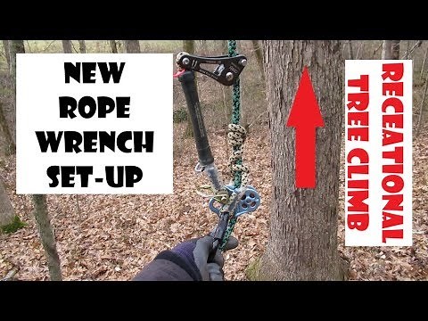 New Rope Wrench Set up & Recreational Tree Climbing