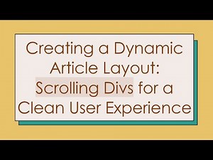 Creating a Dynamic Article Layout: Scrolling Divs for a Clean User Experience