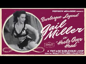 Contortionist Legend Gail Miller in "Heels Over Head" - a Vintage Tease Loop