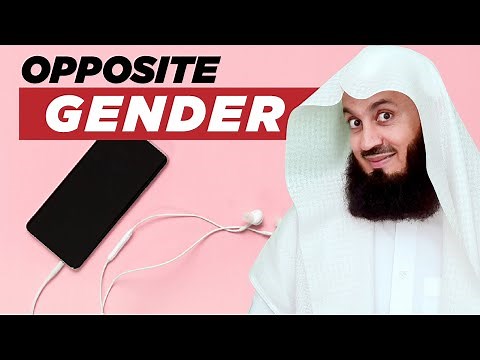 Communicating with the Opposite Gender - Mufti Menk