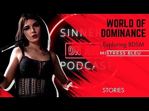 Exploring BDSM: Mistress Bleu's World of Dominance | Sinners Stories
