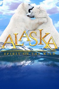 Stream Alaska: Spirit of the Wild (1998): Find it on Netflix, Prime Video, Hulu & more