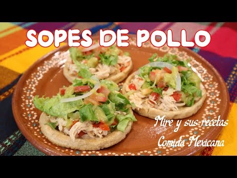 Riquísimos Sopes de Pollo