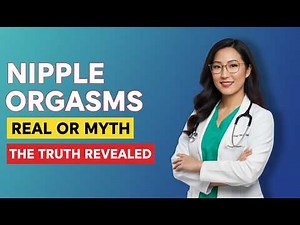 Nipple Orgasms: Real or a Myth? The Truth Revealed | Dr. Emma