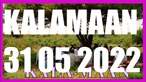 Kalamaan 31 05 2022 | Kalamaan