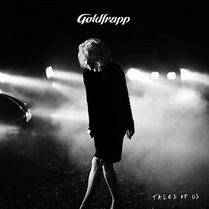 Goldfrapp - Tales Of Us | Clash Magazine Music News, Reviews & Interviews