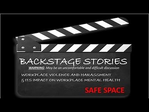 Backstage Stories: Workplace Violence & Harassment and its Impact on Workplace Mental Health