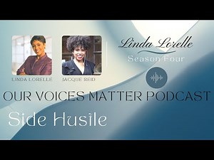 Side Hustle - Jacque Reid - OVM 110 - Our Voices Matter with Linda Lorelle