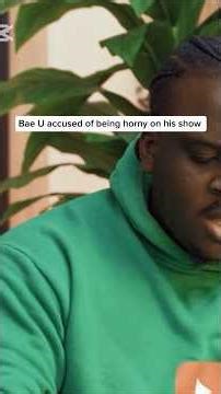 Bae U accused of being horny on his show